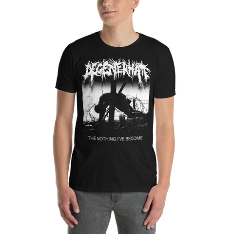 DEGENERHATE - The Nothing I've Become T-Shirt