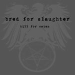 BRED FOR SLAUGHTER - Kill For Satan CD