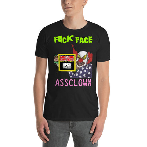 FUCK FACE  - Assclown T-Shirt