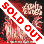 CHAINED TO THE DEAD - A Gruesome Encounter CD